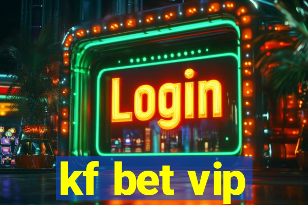 kf bet vip